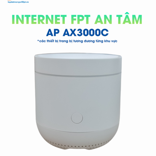 thiết bị wifi 6 ap ax3000c ở gói cước internet fpt an tâm