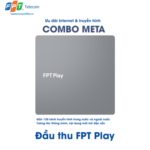 mặt đứng đầu thu truyền hình fpt play ở gói cước combo meta của fpt