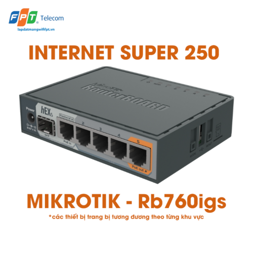 thiết bị mikrotik rb760igs ở gói cước internet super 250 của fpt