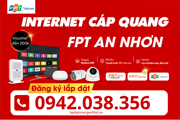 gọi 0942 038 356 hỗ trợ đăng ký internet cáp quang FPT An Nhơn